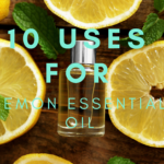 10 USES FOR LEMON ESSENTIAL OIL